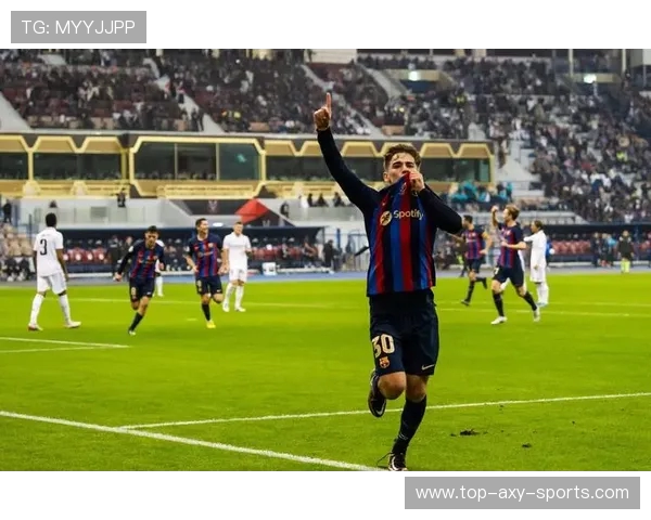 加维引领西班牙足球新纪元全能中场的崛起与未来展望